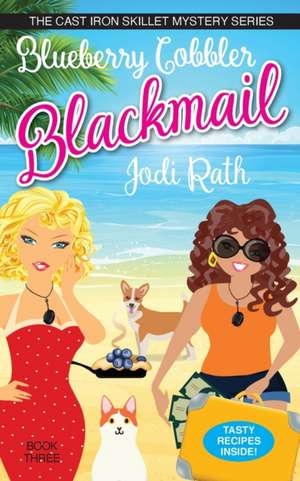 Blueberry Cobbler Blackmail de Jodi Rath