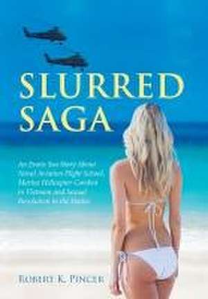 Slurred Saga de Robert K. Pincer