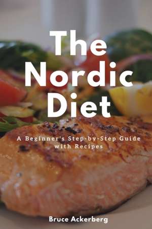 The Nordic Diet de Ackerberg Bruce