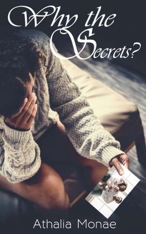 Why the Secrets? de Athalia Monae