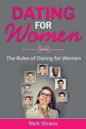 Dating for Women de Nick Straus