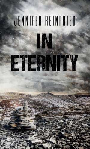 In Eternity de Jennifer Reinfried