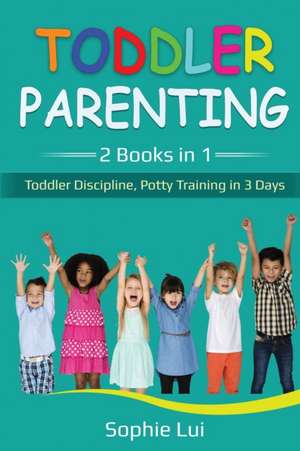 Toddler Parenting de Sophie Lui