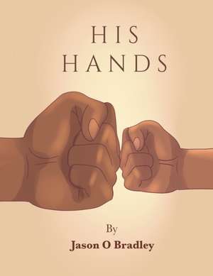 His Hands de Jason Bradley