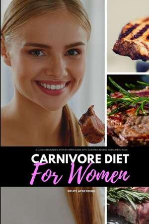 Carnivore Diet for Women de Bruce Ackerberg