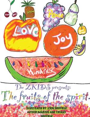 The Zkids presents the fruits of the spirit de Marcus D Sheffield