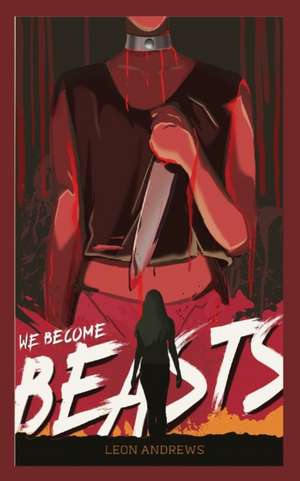 We Become Beasts de Leon Andrews