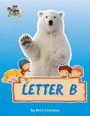 Letter B/Bears Activity Workbook for Kids 2-6 de Beth Costanzo