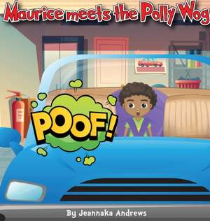 Maurice meets the Polly Wog de Jeannaka Andrews