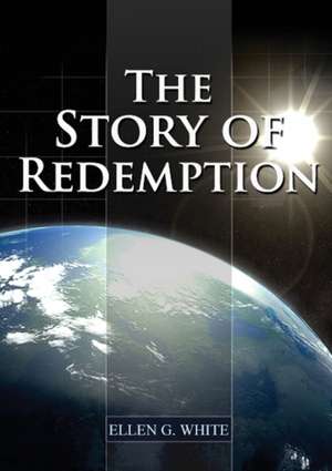 The Story of Redemption de Ellen G. White