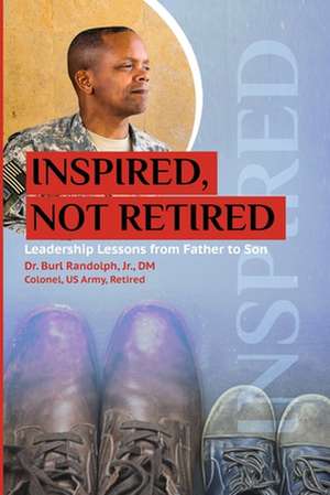 Inspired, Not Retired de Jr. Burl Randolph