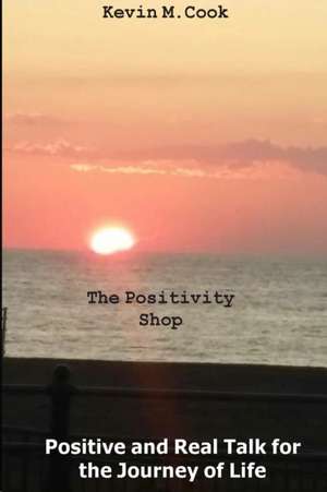 The Positivity Shop de Kevin M. Cook