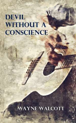 Devil Without a Conscience de Wayne Walcott