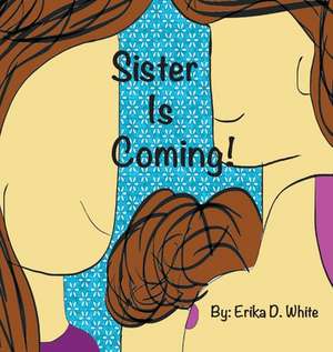 Sister is Coming! de Erika White