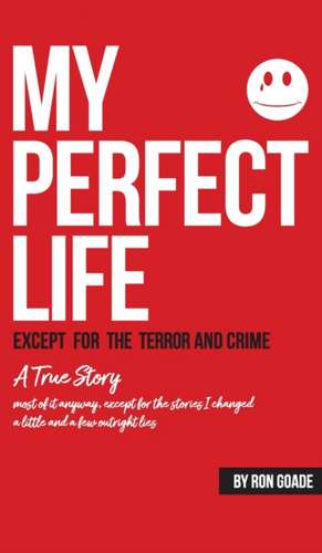 My Perfect Life de Ron Goade