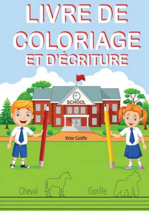 LIVRE DE COLORIAGE ET D'ÉCRITURE de Victor I. Castillo