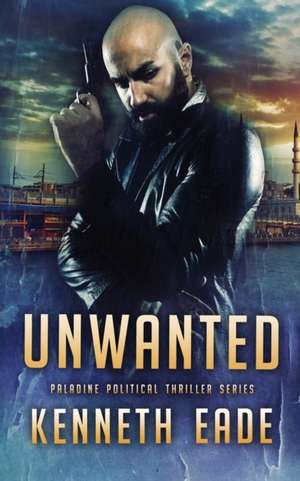 Unwanted de Kenneth Eade