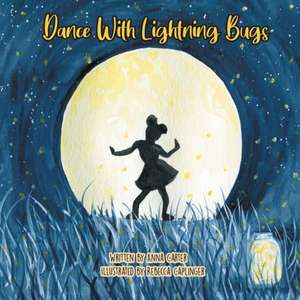 Dance with Lightning Bugs de Anna Carter