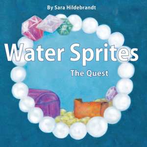 Water Sprites, The Quest de Sara Hildebrandt