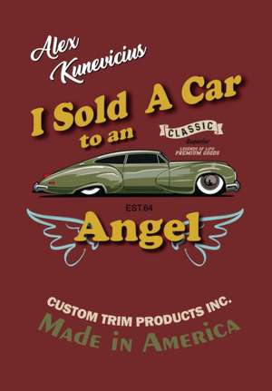 I Sold a Car to an Angel de Alex Kunevicius