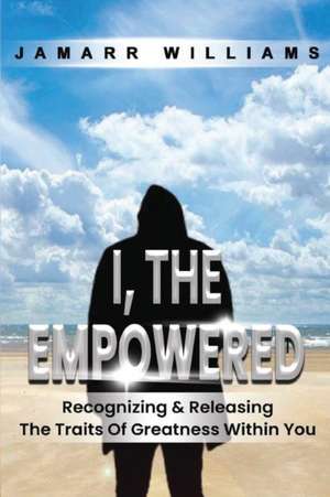 I, The Empowered de Jamarr Williams