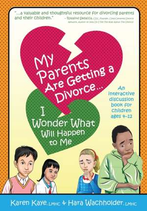 My Parents Are Getting A Divorce... I Wonder What Will Happen To Me. de Karen Kaye