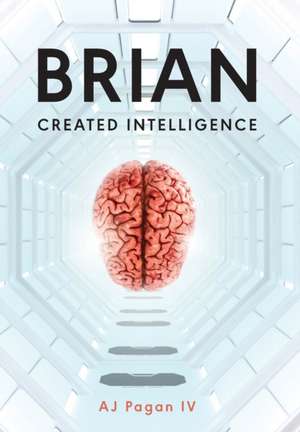 Brian, Created Intelligence de Aj Pagan