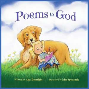 Poems to God de Amy Boatright