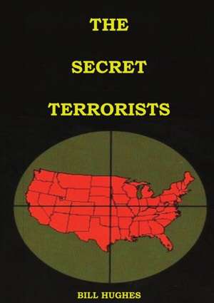 The Secret Terrorists de Bill Hughes