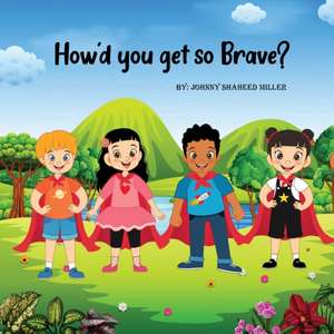 How'd you get so Brave? de Johnny Miller