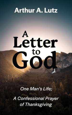 A Letter to God de Arthur A. Lutz