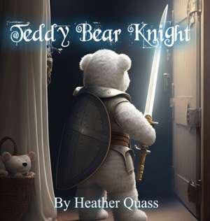 Teddy Bear Knight de Heather Quass