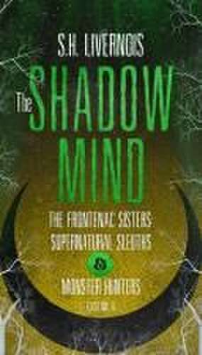 The Shadow Mind: Case No. 4 de S. H. Livernois