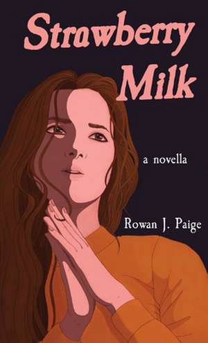 Strawberry Milk de Rowan Paige