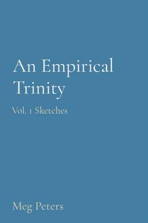 An Empirical Trinity de Megan Peters
