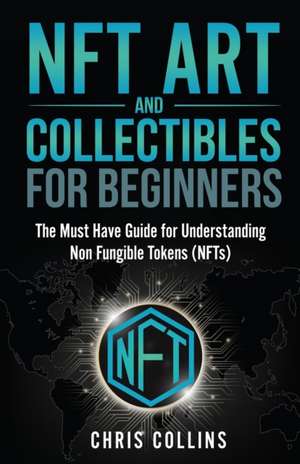 NFT Art and Collectibles for Beginners de Chris Collins