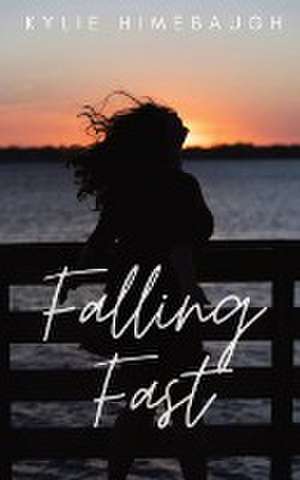 Falling Fast de Kylie Himebaugh