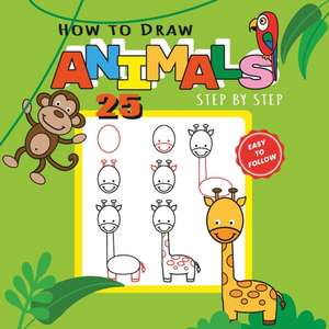 How to Draw 25 Animals Step-by-Step - Learn How to Draw Cute Animals with Simple Shapes with Easy Drawing Tutorial for Kids 4-8 de Marta March