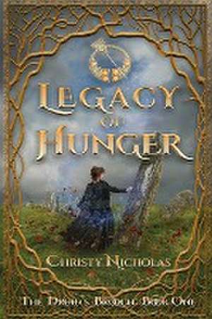 Legacy of Hunger de Christy Nicholas