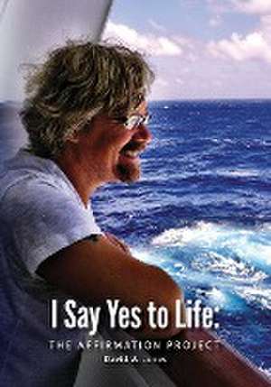 I Say Yes to Life de David W. Jones