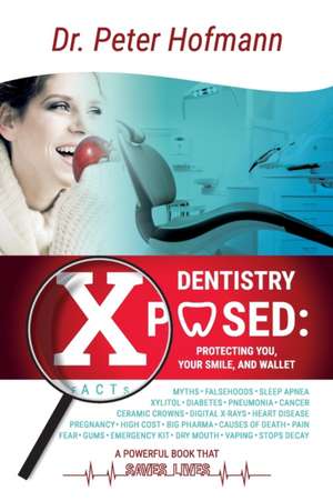 Dentistry Xposed de Peter Hofmann