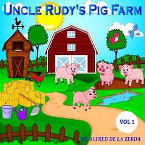 Uncle Rudy's Pig Farm de Alfred de La Zerda