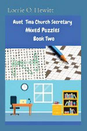 Aunt Tina Church Secretary Mixed Puzzles Book Two de Lorrie O. Hewitt