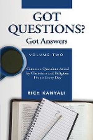 Got Questions? Got Answers Volume 2 de Rich Kanyali