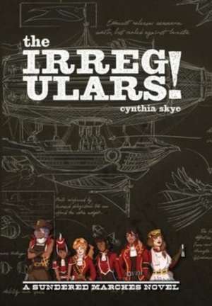 Skye, C: Irregulars!