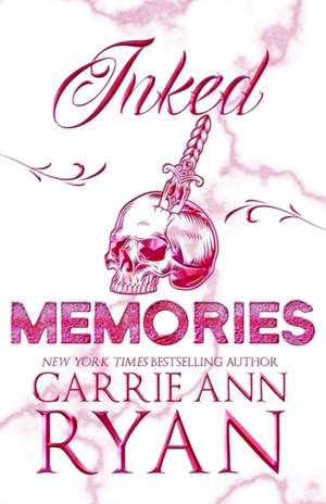 Inked Memories - Special Edition de Carrie Ann Ryan