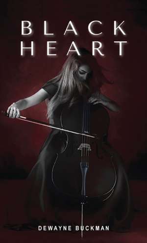 Black Heart de Dewayne Buckman