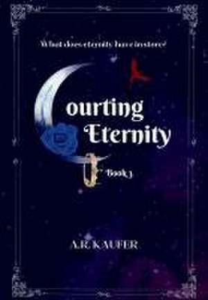 Courting Eternity de A R Kaufer