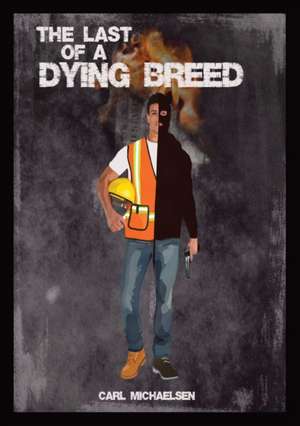 The Last of A Dying Breed de Carl Michaelsen