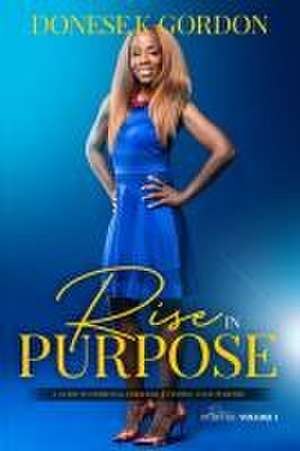 Rise in Purpose de Donese K. Gordon